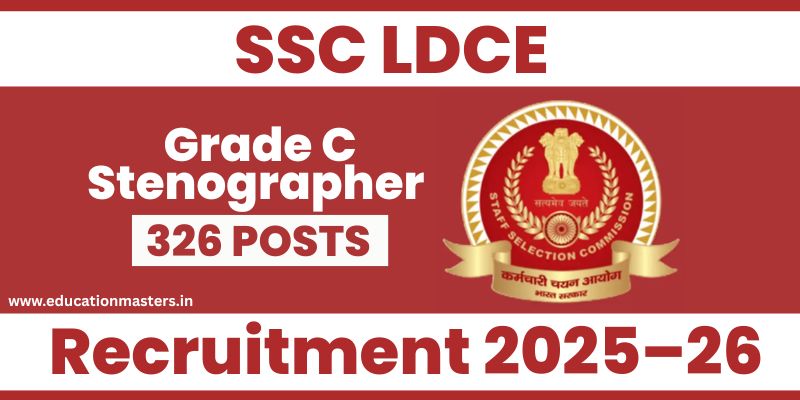 SSC LDCE Recruitment 2025–26 – Apply Online for 326 Grade C Stenographer Posts